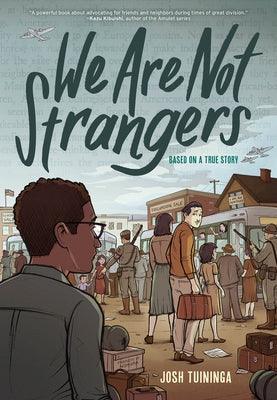 We Are Not Strangers - Hardcover | Diverse Reads