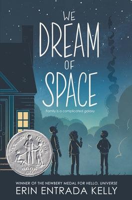 We Dream of Space: A Newbery Honor Award Winner - Hardcover | Diverse Reads
