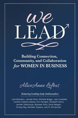 We Lead: Building Connection, Community, and Collaboration for WOMEN IN BUSINESS - Paperback | Diverse Reads