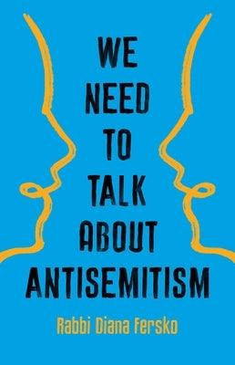 We Need to Talk about Antisemitism - Hardcover | Diverse Reads