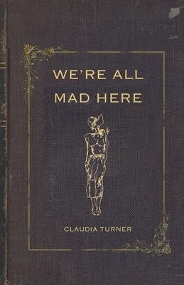 We're All Mad Here - Paperback | Diverse Reads