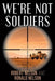 We're Not Soldiers - Paperback | Diverse Reads
