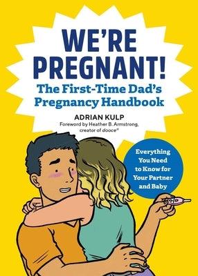 We're Pregnant! the First Time Dad's Pregnancy Handbook - Paperback | Diverse Reads