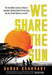 We Share the Sun: The Incredible Journey of Kenya's Legendary Running Coach Patrick Sang and the Fastest Runners on Earth - Hardcover | Diverse Reads