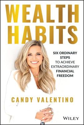 Wealth Habits: Six Ordinary Steps to Achieve Extraordinary Financial Freedom - Hardcover | Diverse Reads