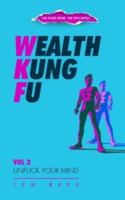 Wealth Kung Fu: Vol 2 - Unfuck Your Mind - Paperback | Diverse Reads