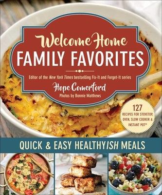 Welcome Home Family Favorites: Quick & Easy Healthyish Meals - Paperback | Diverse Reads