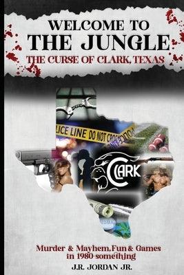 Welcome to the Jungle the Curse of Clark, Texas - Paperback | Diverse Reads