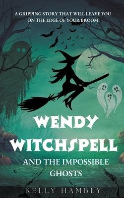 Wendy Witchspell and The Impossible Ghosts - Paperback | Diverse Reads