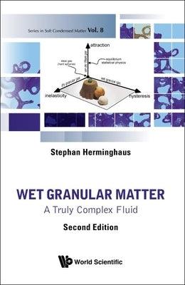 Wet Granular Matter: A Truly Complex Fluid (Second Edition) - Hardcover | Diverse Reads
