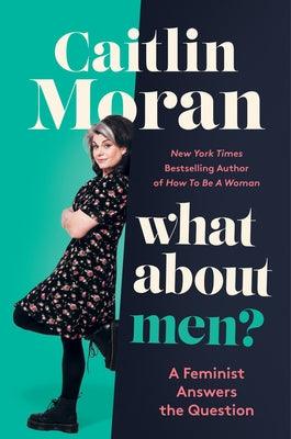 What about Men?: A Feminist Answers the Question - Hardcover | Diverse Reads