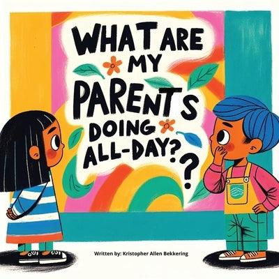 What are my parents doing all-day? - Paperback | Diverse Reads