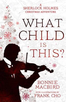 What Child Is This?: A Sherlock Holmes Christmas Adventure - Paperback | Diverse Reads
