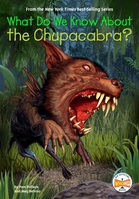 What Do We Know about the Chupacabra? - Paperback | Diverse Reads