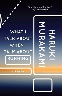 What I Talk about When I Talk about Running: A Memoir - Paperback | Diverse Reads