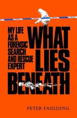 What Lies Beneath: My Life as a Forensic Search and Rescue Expert - Hardcover | Diverse Reads