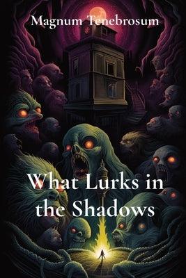 What Lurks in the Shadows - Paperback | Diverse Reads