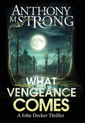 What Vengeance Comes - Hardcover | Diverse Reads