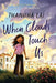 When Clouds Touch Us - Library Binding | Diverse Reads
