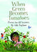 When Green Becomes Tomatoes: Poems for All Seasons - Hardcover | Diverse Reads