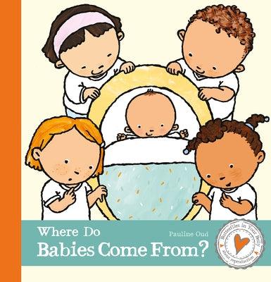 Where Do Babies Come From? - Hardcover | Diverse Reads