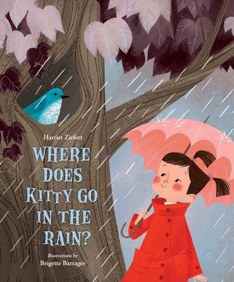 Where Does Kitty Go in the Rain? - Paperback | Diverse Reads