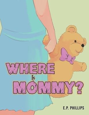 Where Is Mommy? - Paperback | Diverse Reads
