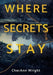 Where Secrets Stay - Hardcover | Diverse Reads