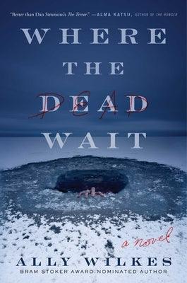 Where the Dead Wait - Hardcover | Diverse Reads