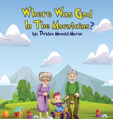 Where Was God In The Mountains? - Hardcover | Diverse Reads