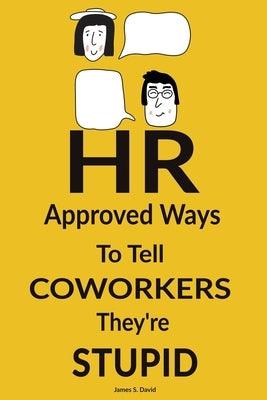 White Elephant Gifts for Adults: HR Approved Ways to Tell Coworkers They're Stupid: Funny Christmas Gift for Women and Men from Work - Paperback | Diverse Reads