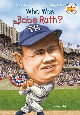 Who Was Babe Ruth? - Paperback | Diverse Reads