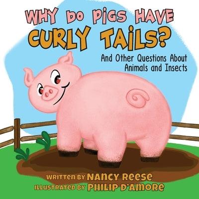 Why Do Pigs Have Curly Tails?: And Other Questions About Animals and Insects - Paperback | Diverse Reads