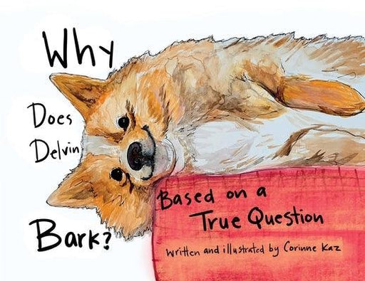 Why Does Delvin Bark?: Based on a True Question - Paperback | Diverse Reads