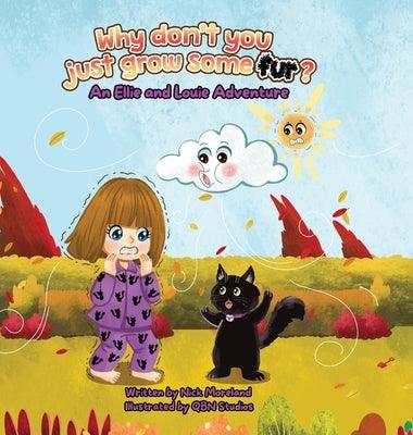 Why don't you just grow some fur?: A book about two best friends having fun on a chilly day! - Hardcover | Diverse Reads