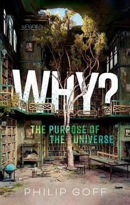 Why? the Purpose of the Universe - Hardcover | Diverse Reads
