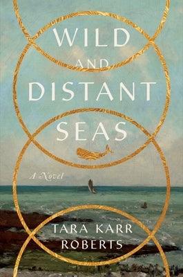 Wild and Distant Seas - Hardcover | Diverse Reads