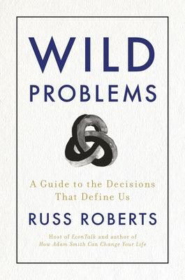 Wild Problems: A Guide to the Decisions That Define Us - Hardcover | Diverse Reads