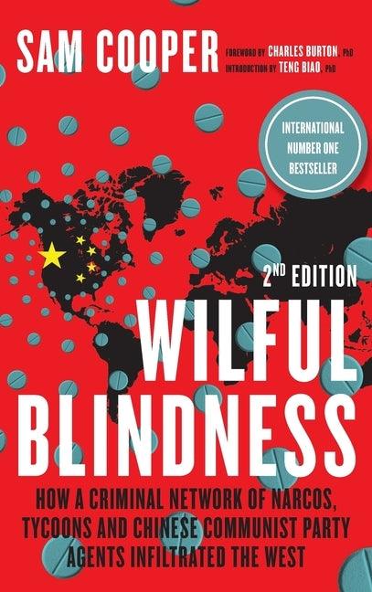 Wilful Blindness, How a network of narcos, tycoons and CCP agents Infiltrated the West - Hardcover | Diverse Reads