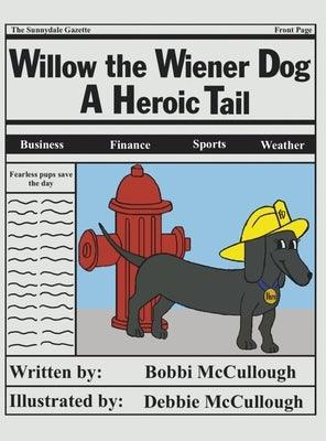 Willow the Wiener Dog: A Heroic Tail - Hardcover | Diverse Reads