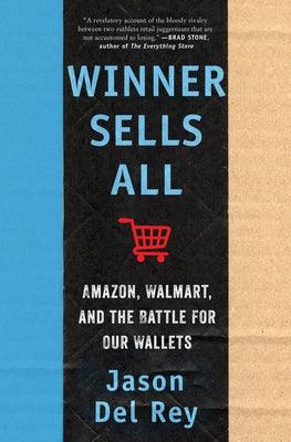Winner Sells All: Amazon, Walmart, and the Battle for Our Wallets - Hardcover | Diverse Reads