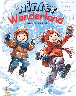 - Winter Wonderland: Avventure da brividi per bambini: - Libro magico da colorare: 50 MERAVIGLIOSE scene uniche di gioia invernale - Paperback | Diverse Reads