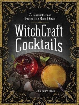 Witchcraft Cocktails: 70 Seasonal Drinks Infused with Magic & Ritual - Hardcover | Diverse Reads