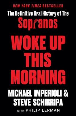 Woke Up This Morning: The Definitive Oral History of the Sopranos - Hardcover | Diverse Reads