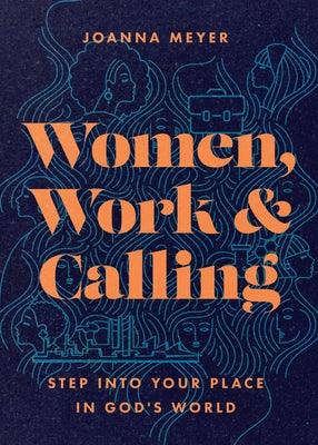 Women, Work, and Calling: Step Into Your Place in God's World - Paperback | Diverse Reads