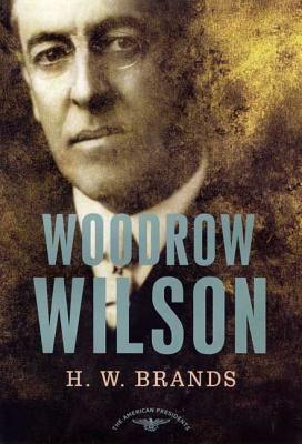 Woodrow Wilson: The American Presidents Series: The 28th President, 1913-1921 - Hardcover | Diverse Reads