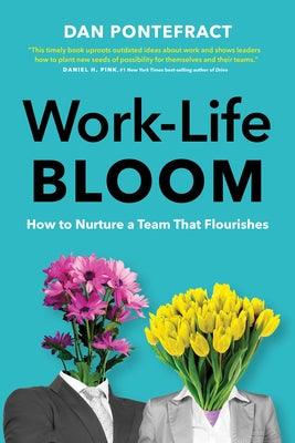 Work-Life Bloom: How to Nurture a Team That Flourishes - Hardcover | Diverse Reads