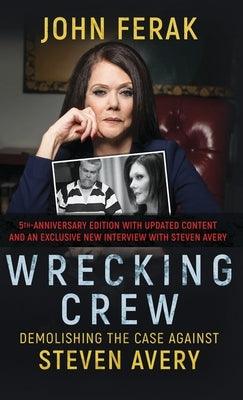 Wrecking Crew: Demolishing The Case Against Steven Avery - Hardcover | Diverse Reads