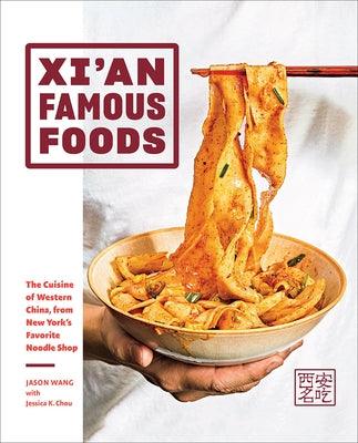 Xi'an Famous Foods: The Cuisine of Western China, from New York's Favorite Noodle Shop - Hardcover | Diverse Reads