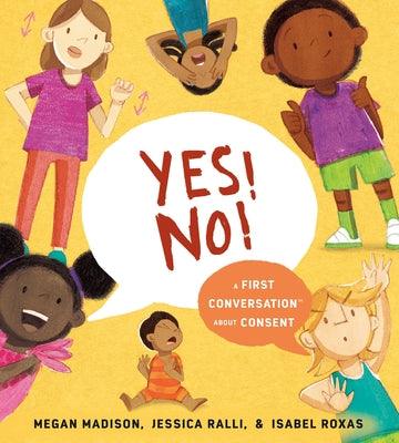 Yes! No!: A First Conversation about Consent - Hardcover | Diverse Reads